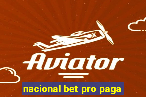 nacional bet pro paga